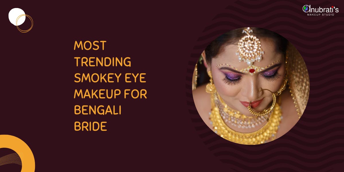 Most Trending Smokey Eye Makeup For Bengali Bride - blog poster