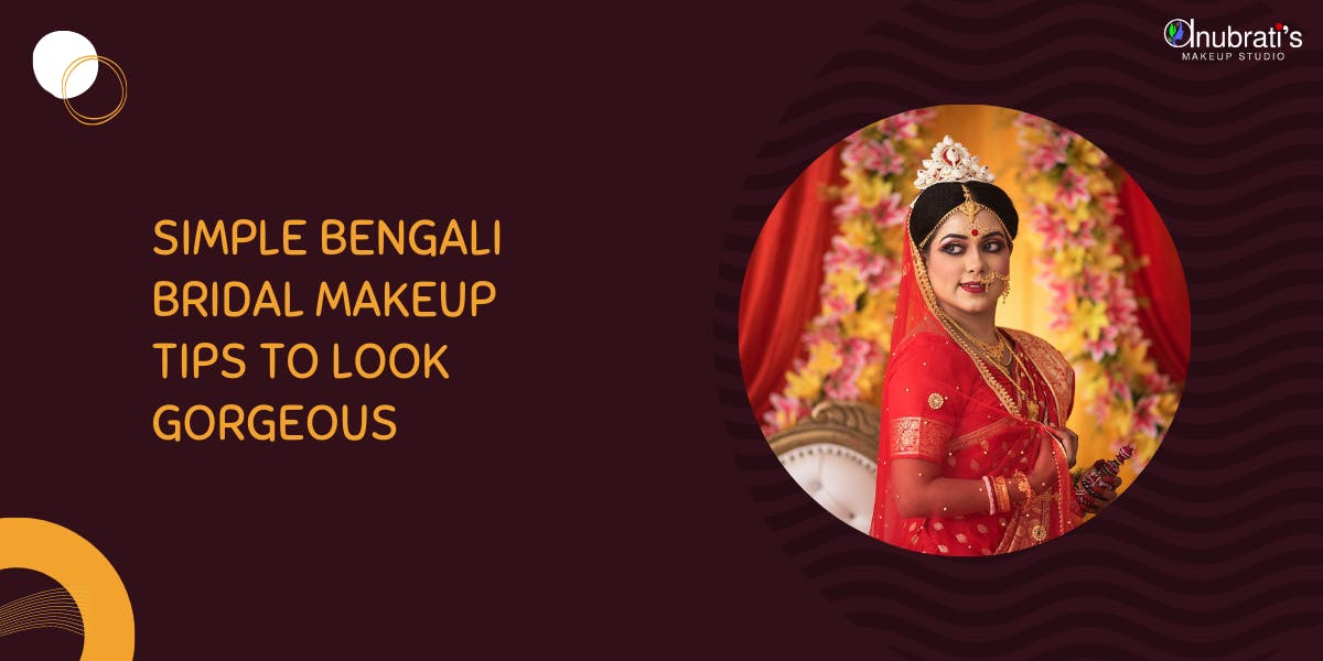 Simple Bengali Bridal Makeup Tips To Look Gorgeous - blog poster
