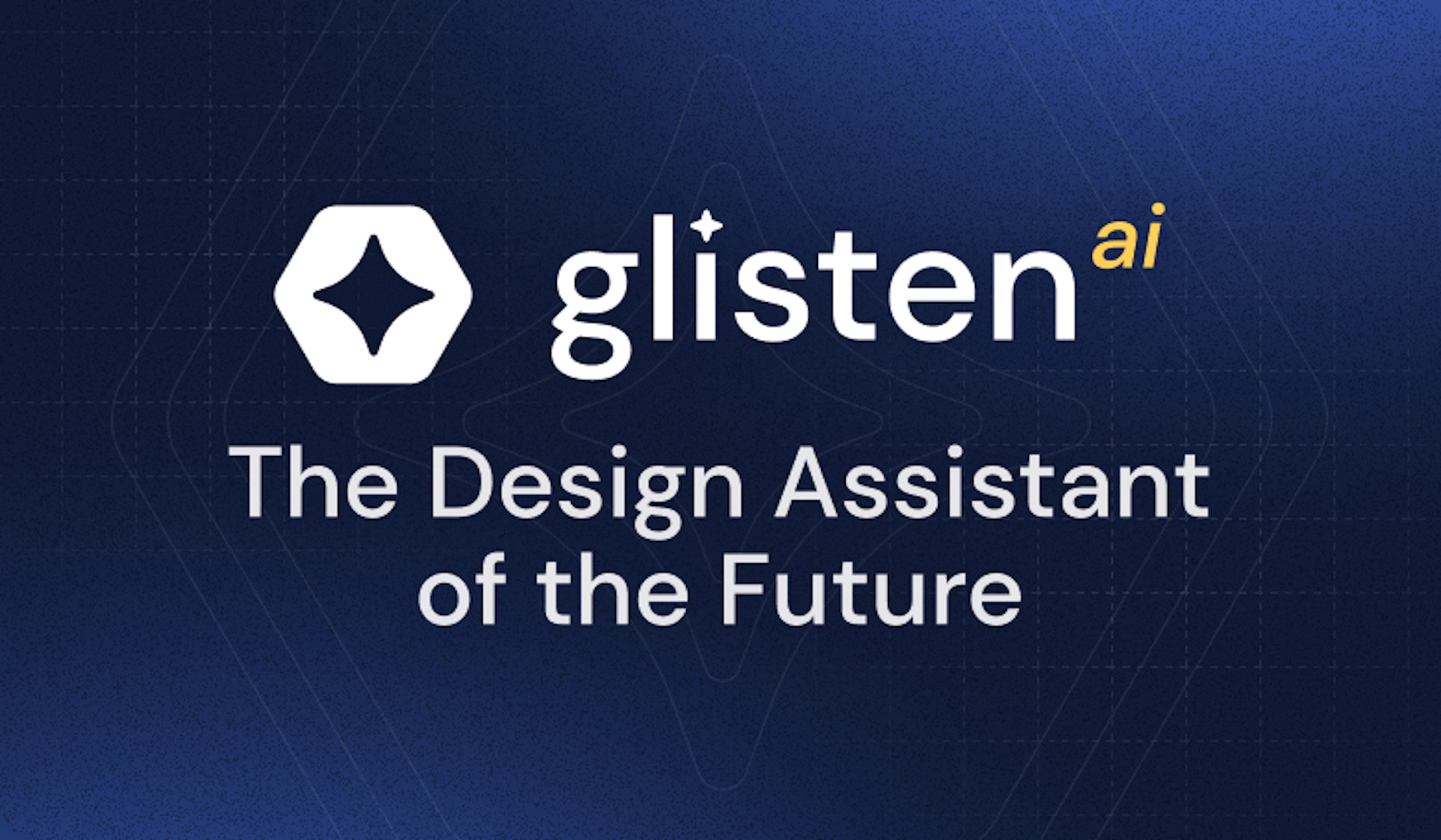Glisten.ai -The Design Assistant of the Future