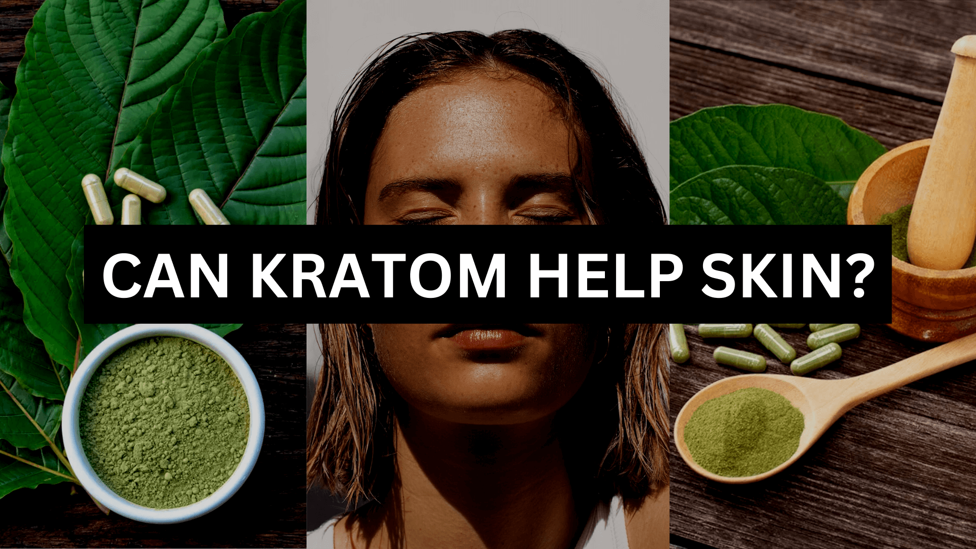 Can Kratom Help Skin? | Kratom Skincare at Apotheca
