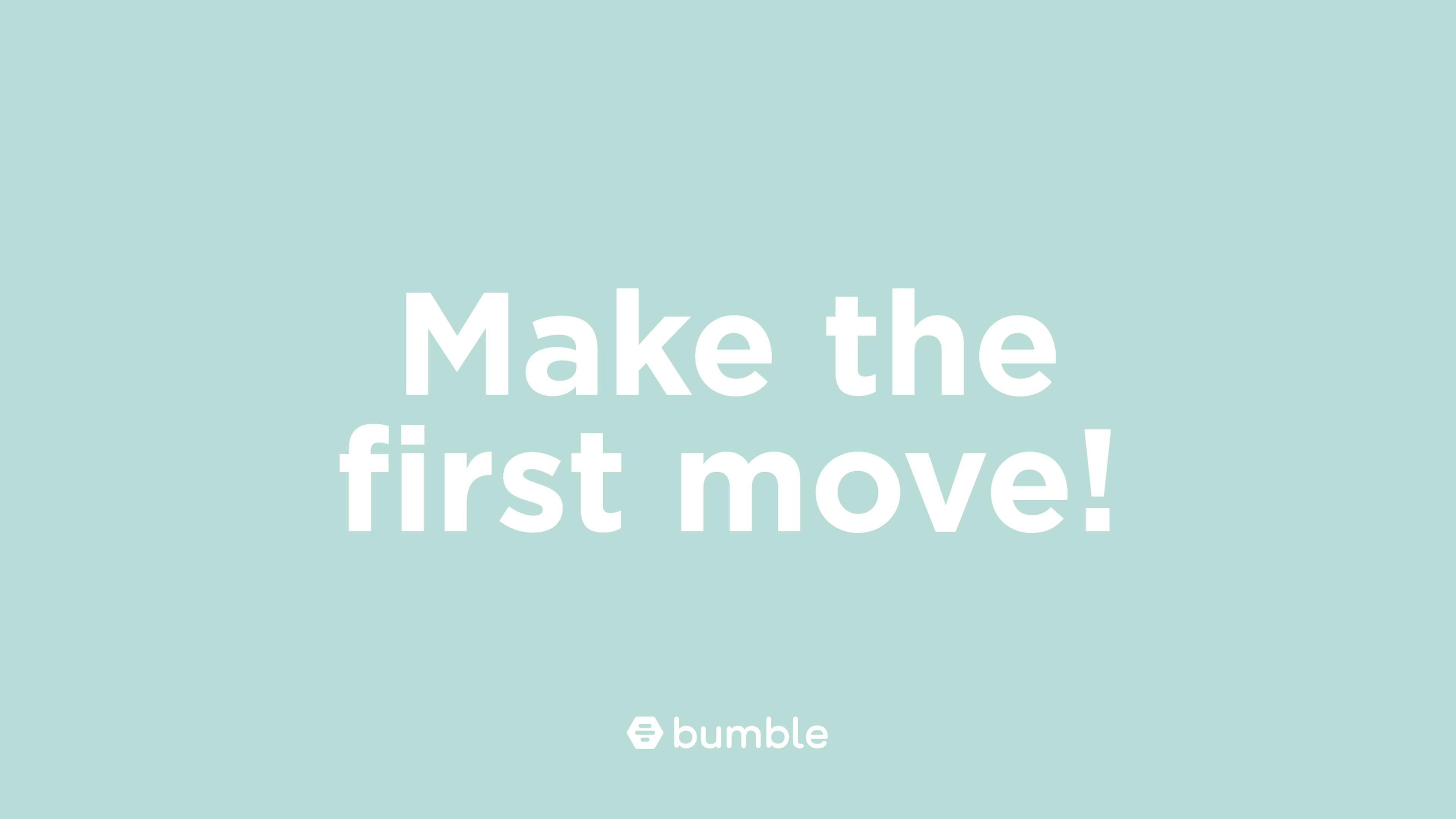 Bumble - Making the first move