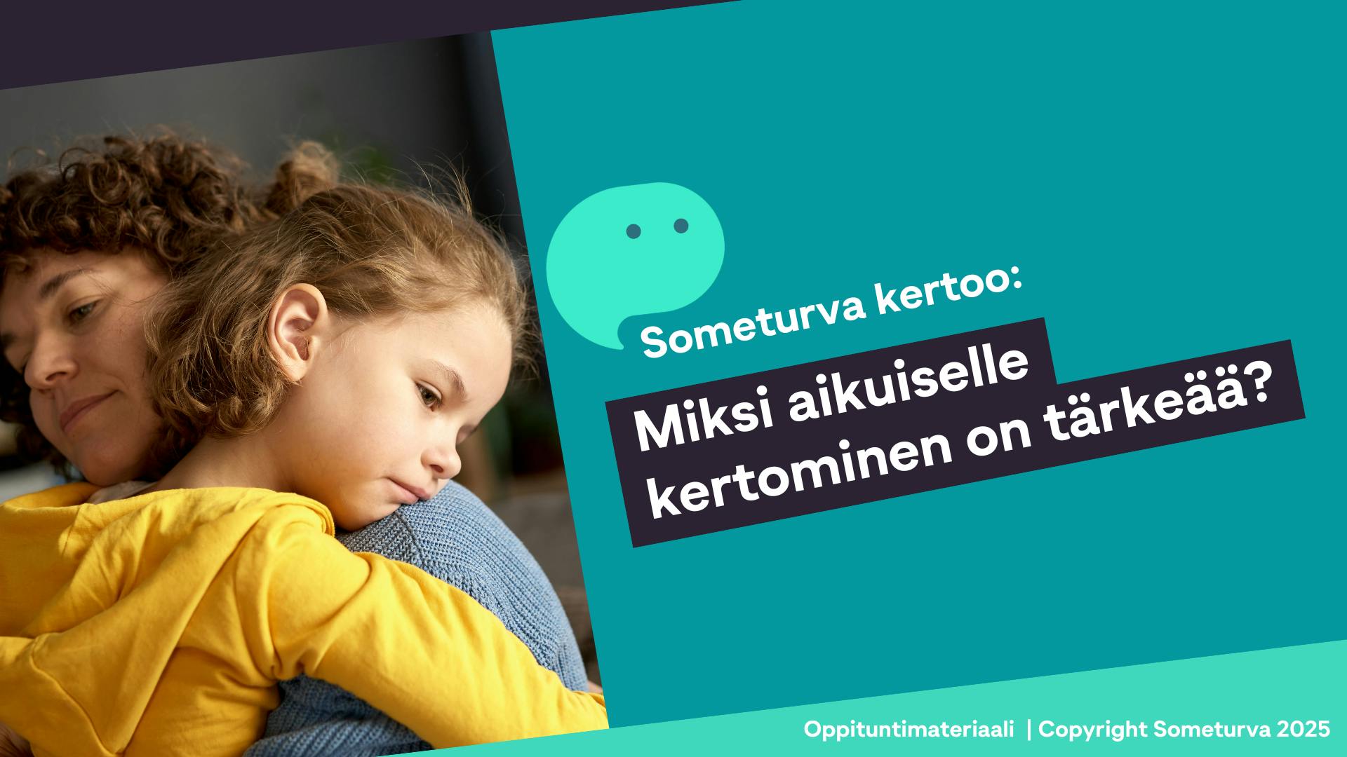 Tietoisku: Miksi aikuiselle kertominen on tärkeää?