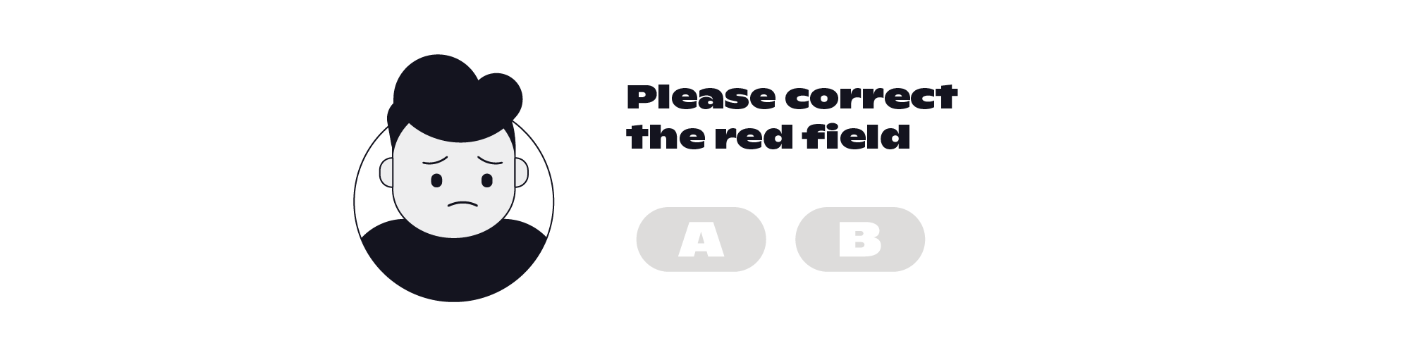 An illustration of a black and white choice asking to correct a red field