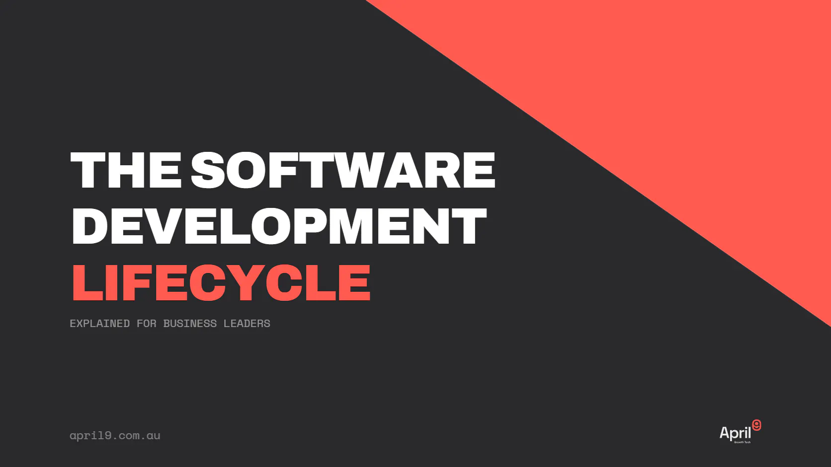 Title slide reading The Software Development Lifecycle Explained for Business Leaders by April9