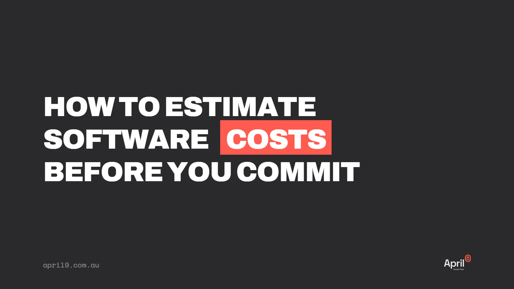 How to Estimate Software Costs Before You Commit