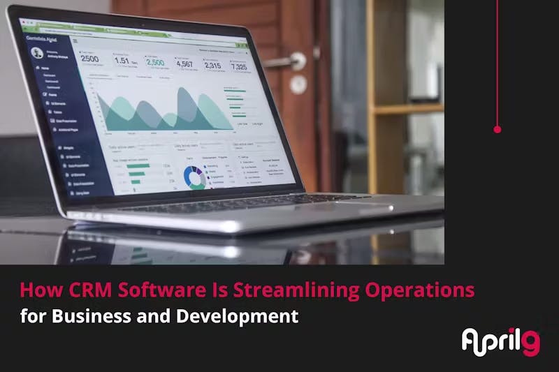 Laptop displaying a CRM dashboard with various analytics charts and graphs. The screen shows metrics, line graphs, and pie charts. Text below reads 'How CRM Software Is Streamlining Operations for Business and Development' with the April9 logo.