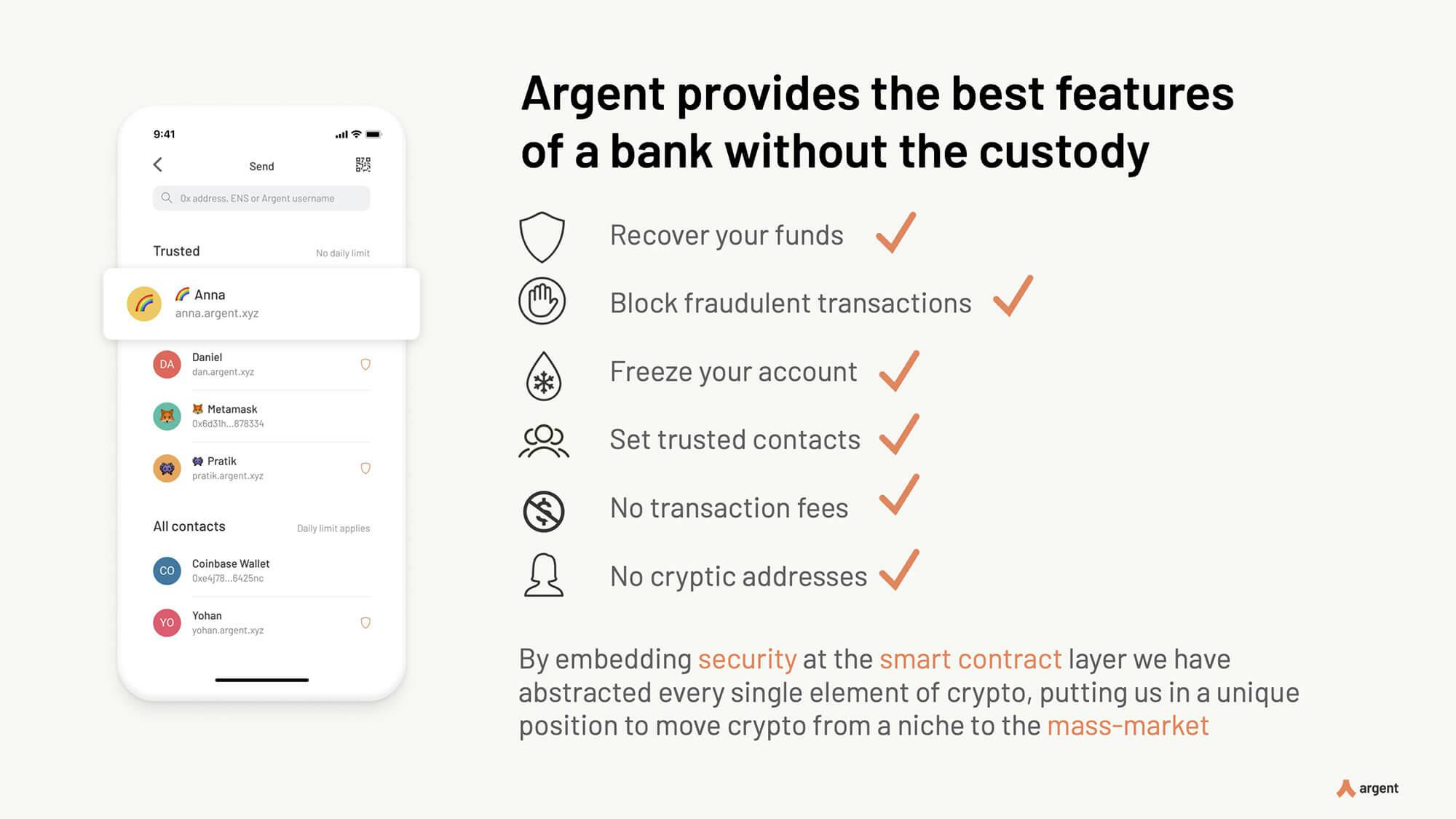 Argent provides the best features of a bank without the custody