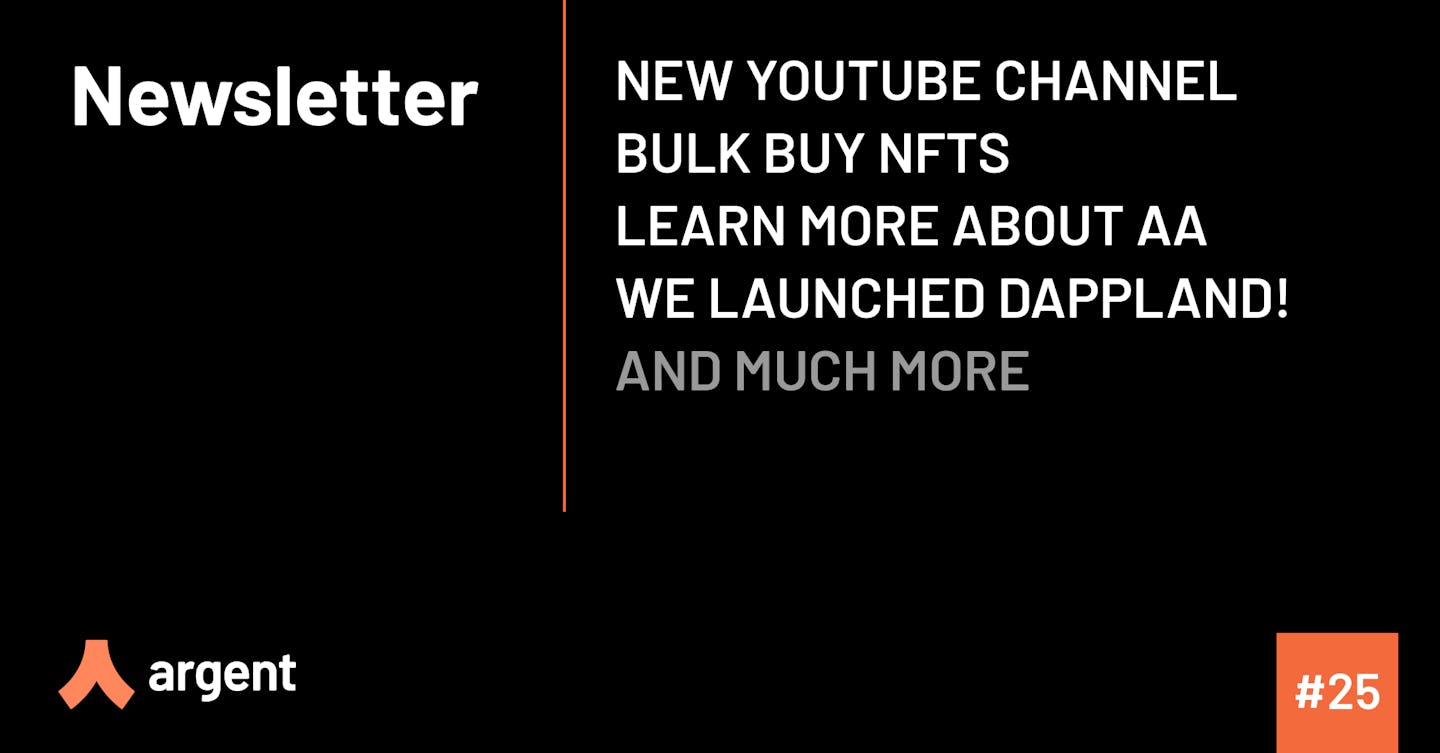 Argent Newsletter - Issue 25: Bankless launches a new YouTube channel, OpenSea launches bulk buying for NFTs and Argent launches Dappland!