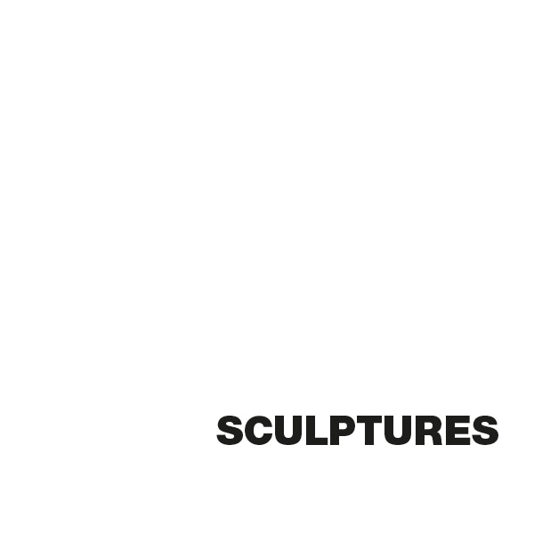 SCULPTURES