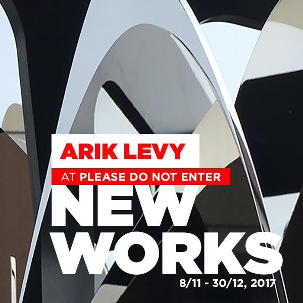 Arik Levy at Please Do Not Enter Gallery 