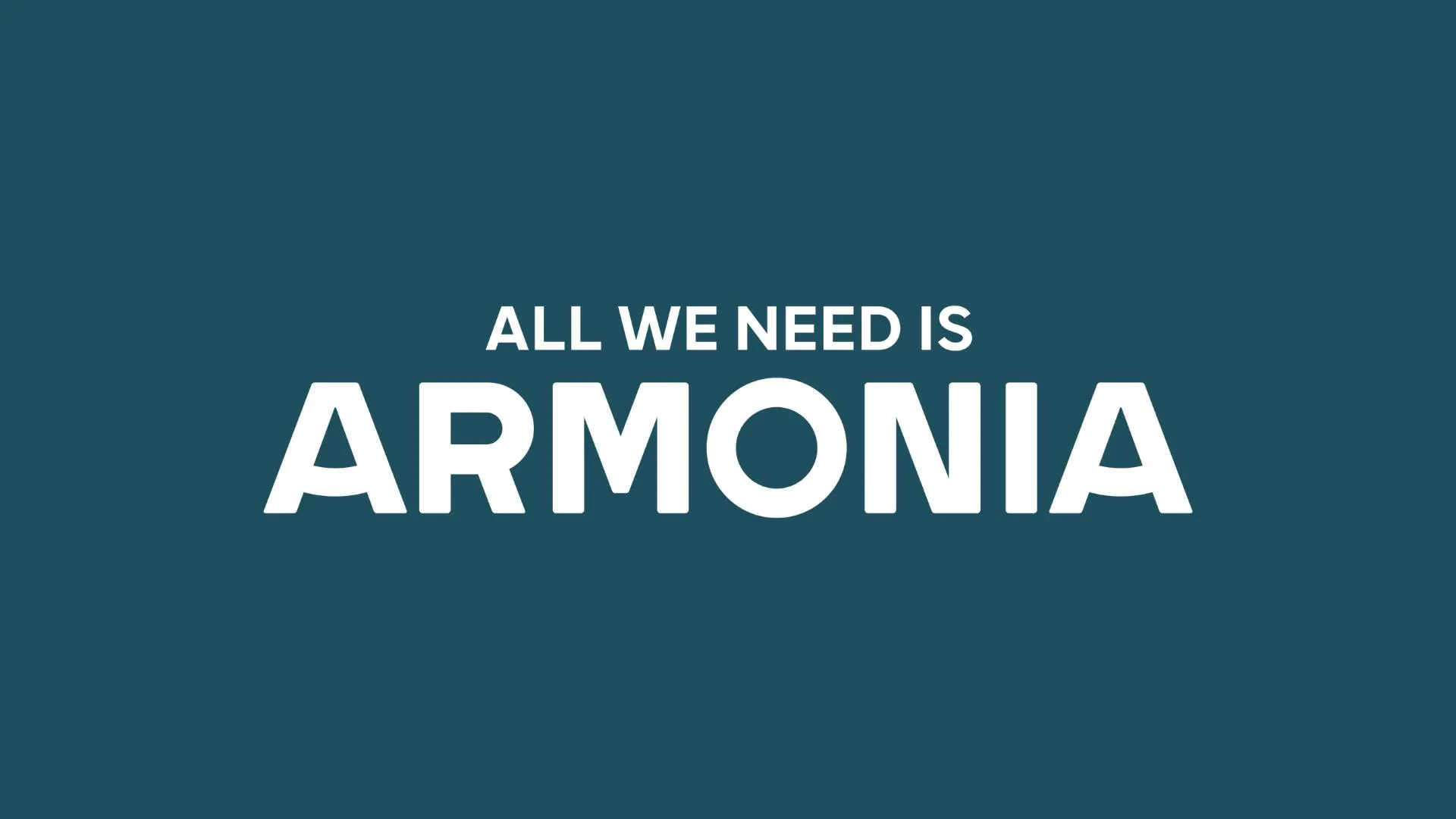 All We Need is ARMONIA
