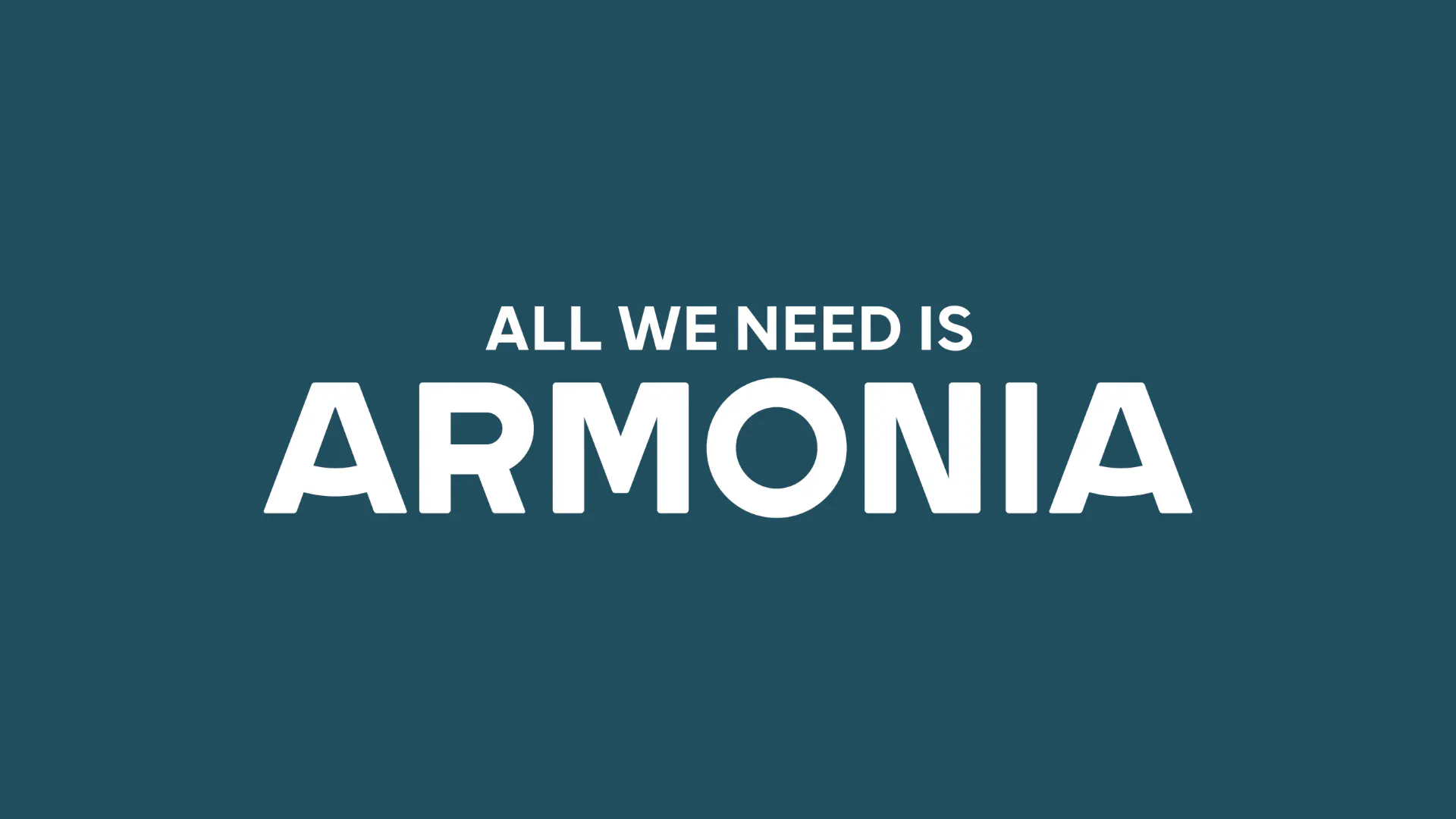 All We Need is ARMONIA