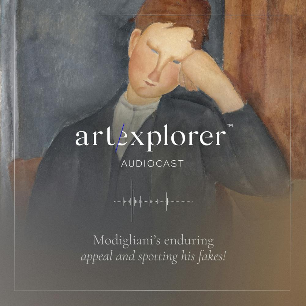 Simonetta Fraquelli & Annette King: Modigliani's enduring appeal and spotting his fakes!