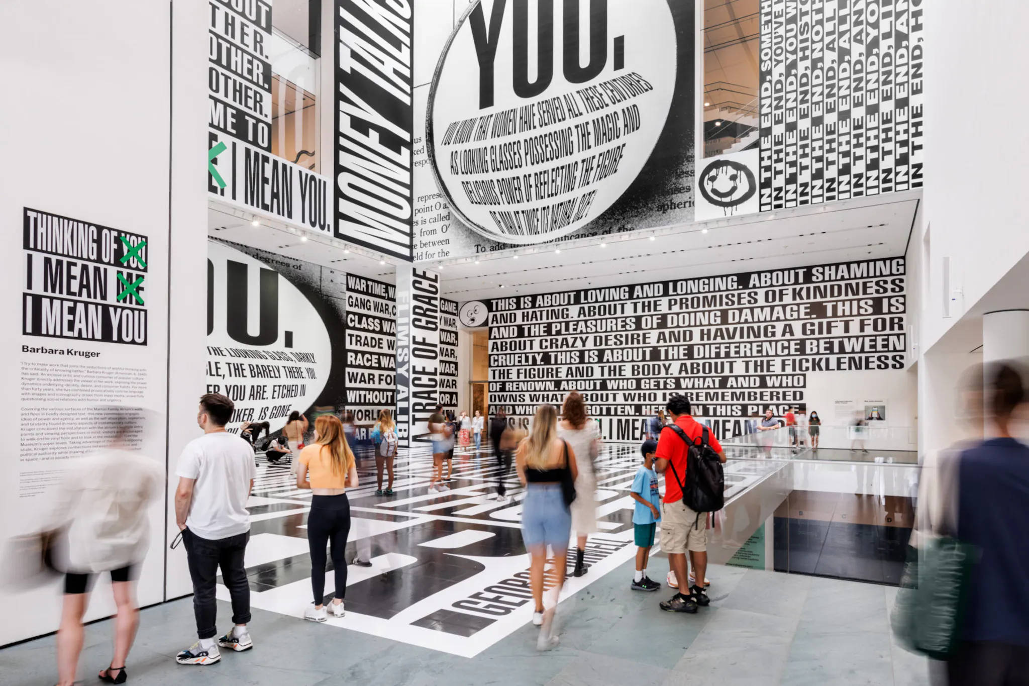 Installation view of the exhibition "Barbara Kruger: Thinking of You. I Mean Me. I Mean You" June 16, 2022–January 2, 2023. IN2497.20. Photograph by Emile Askey.