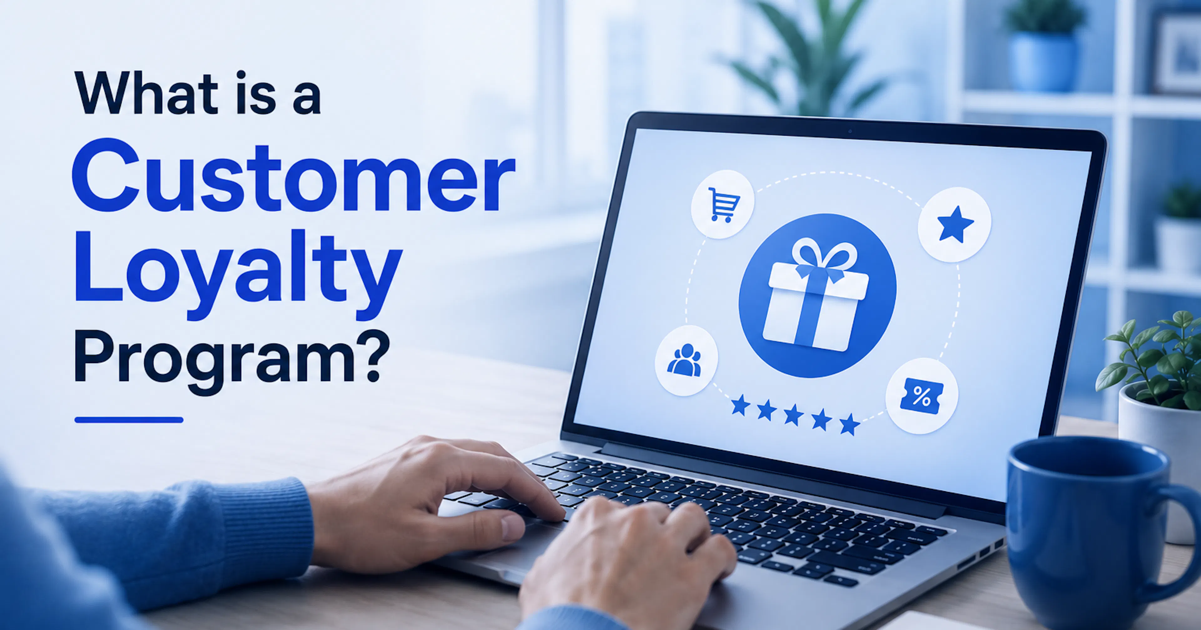 B2C Loyalty Programs: Types, Benefits, Examples, and How to Build One