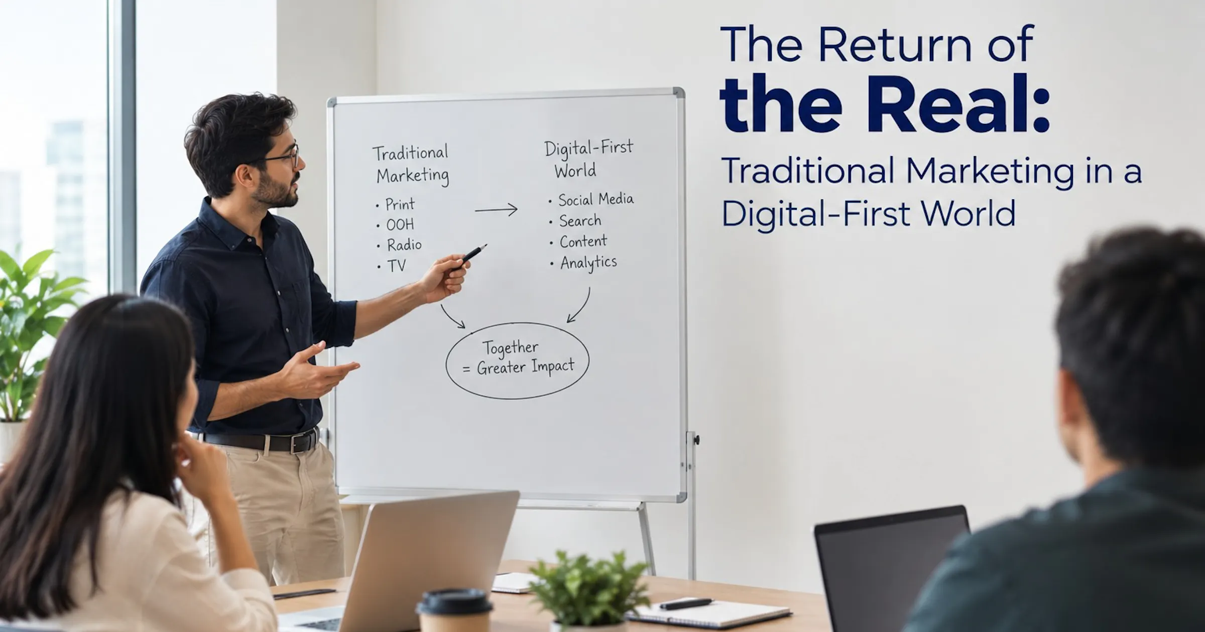The Return of the Real: Traditional Marketing in a Digital-First World