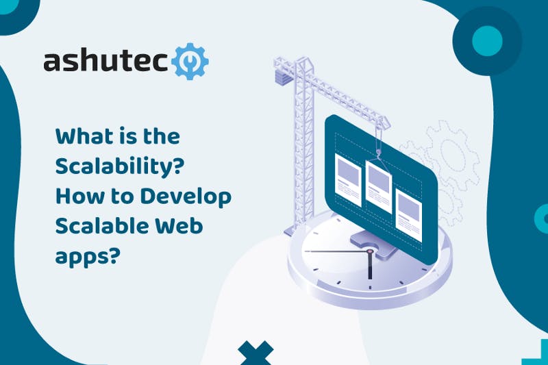 What-is-Scalability--How-to-Develop-Scalable-Web-Applications