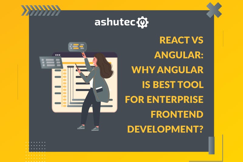 React-VS-Angular--Why-Angular-is-Best-Tool-For-Enterprise-Frontend-Development