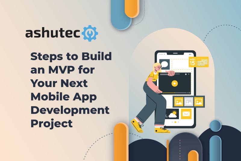 Steps-to-Build-an-MVP-for-Your-Next-Mobile-App-Development-Project