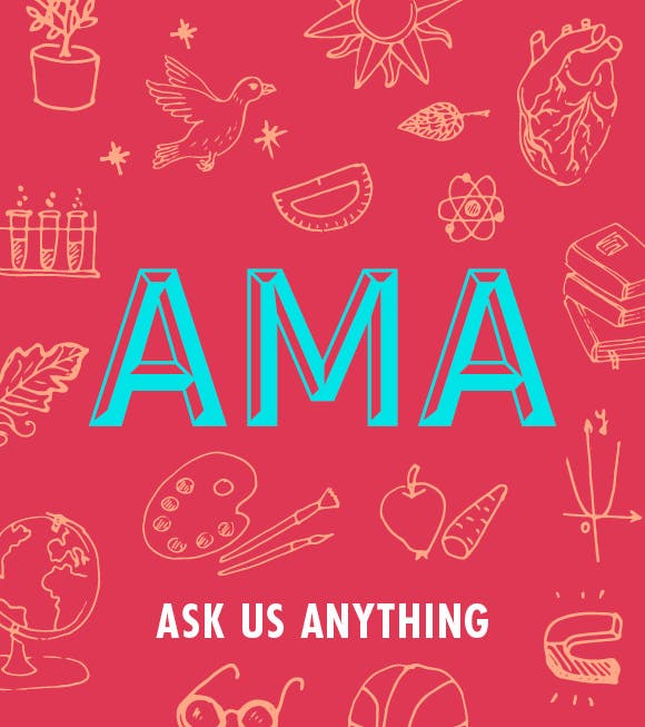 Ask Us Anything