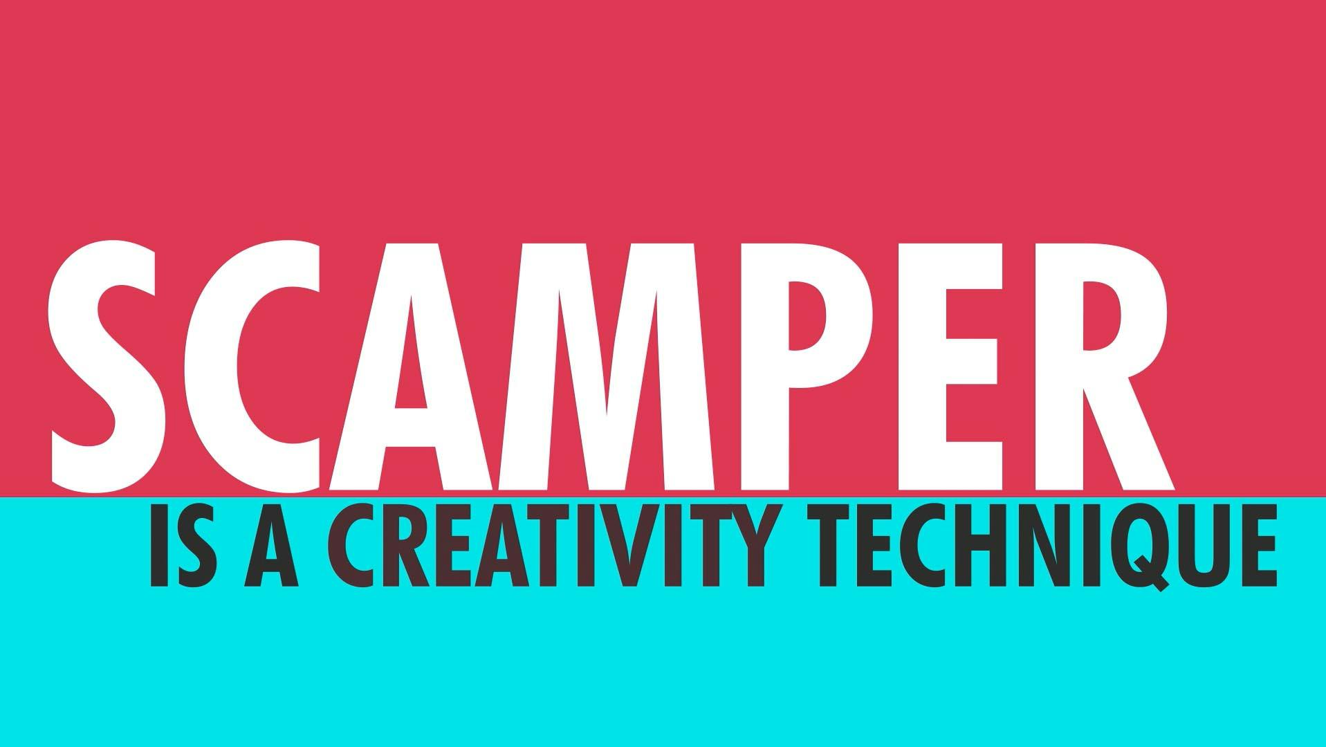 Use SCAMPER to come up with excellent ideas