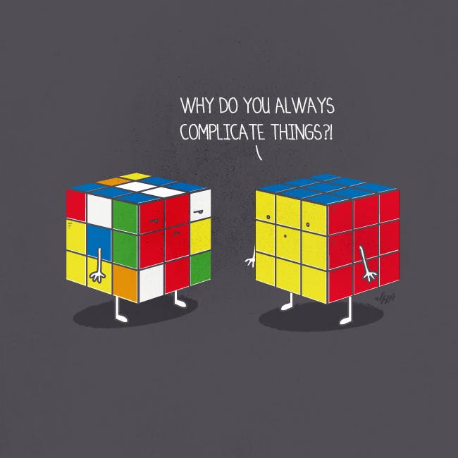 Things probably aren’t as complicated as you think
