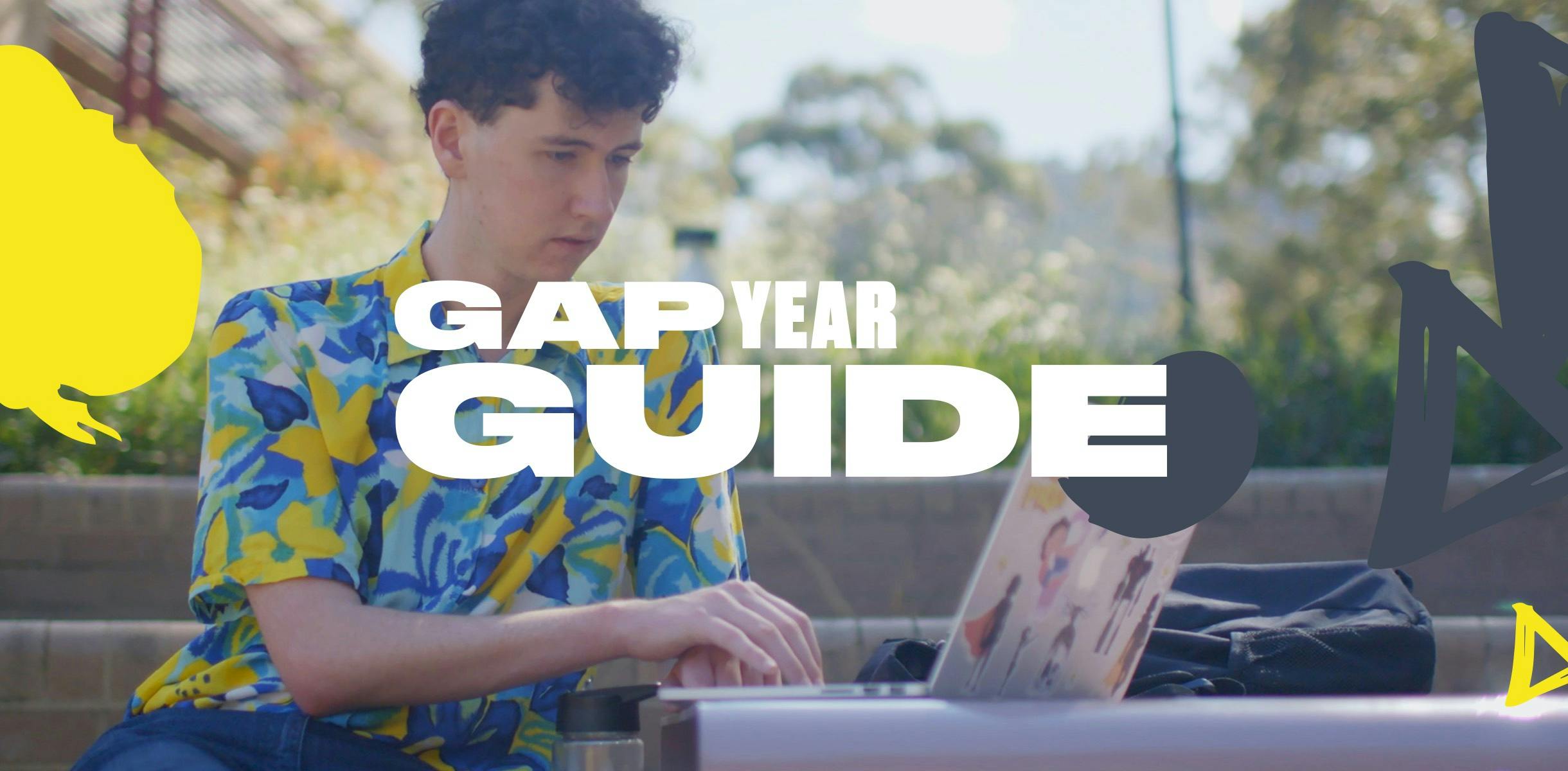 WHAT CAN A GAP YEAR AND UNI GIVE YOU?