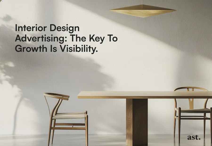 Interior Design Advertising: The Key to Growth is Visibility | Asteriasoft