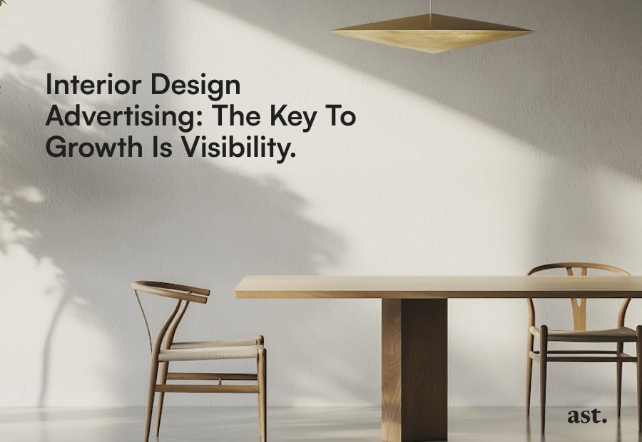 Interior Design Advertising: The Key to Growth is Visibility