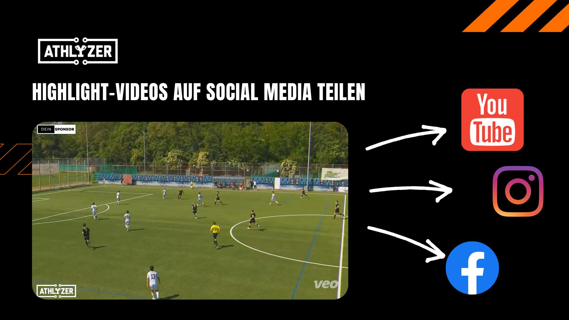 Highlight-Videos mit ATHLYZER ganz leicht auf Scoial-Media teilen.