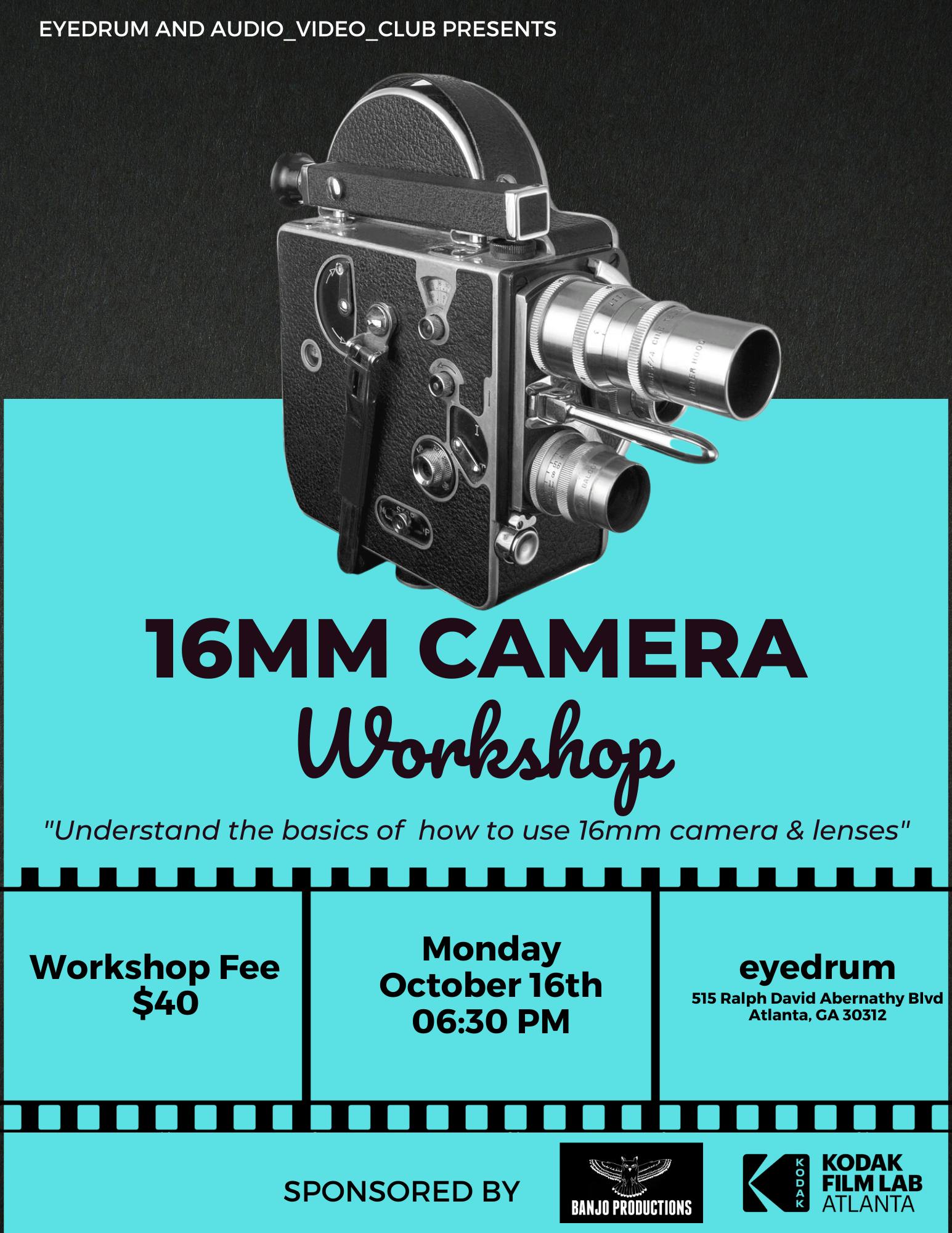 eyedrum and Audio Video Club present "16mm Camera Workshop"
