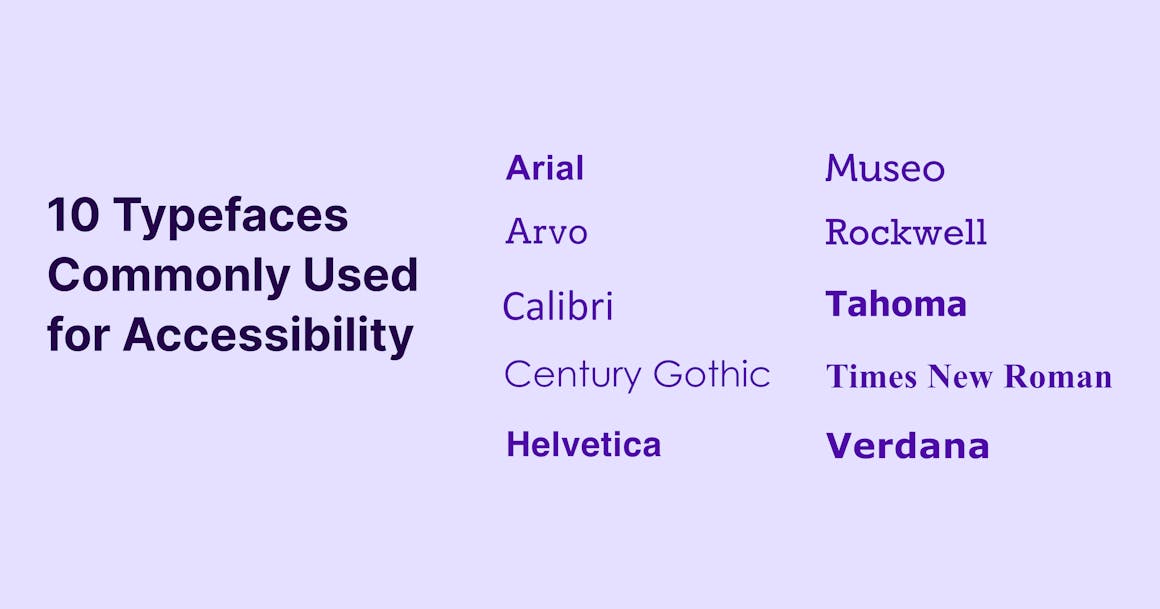 10 typefaces commonly used for accessibility, showing the fonts: Arial, Arvo, Calibri, Century Gothic, Helvetica, Museo, Rockwell, Tahoma, Times New Roman, and Verdana