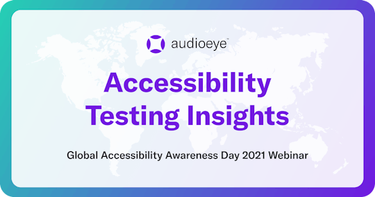 Global Accessibility Awareness Day 2021 Webinar "Accessibility Testing Insights"