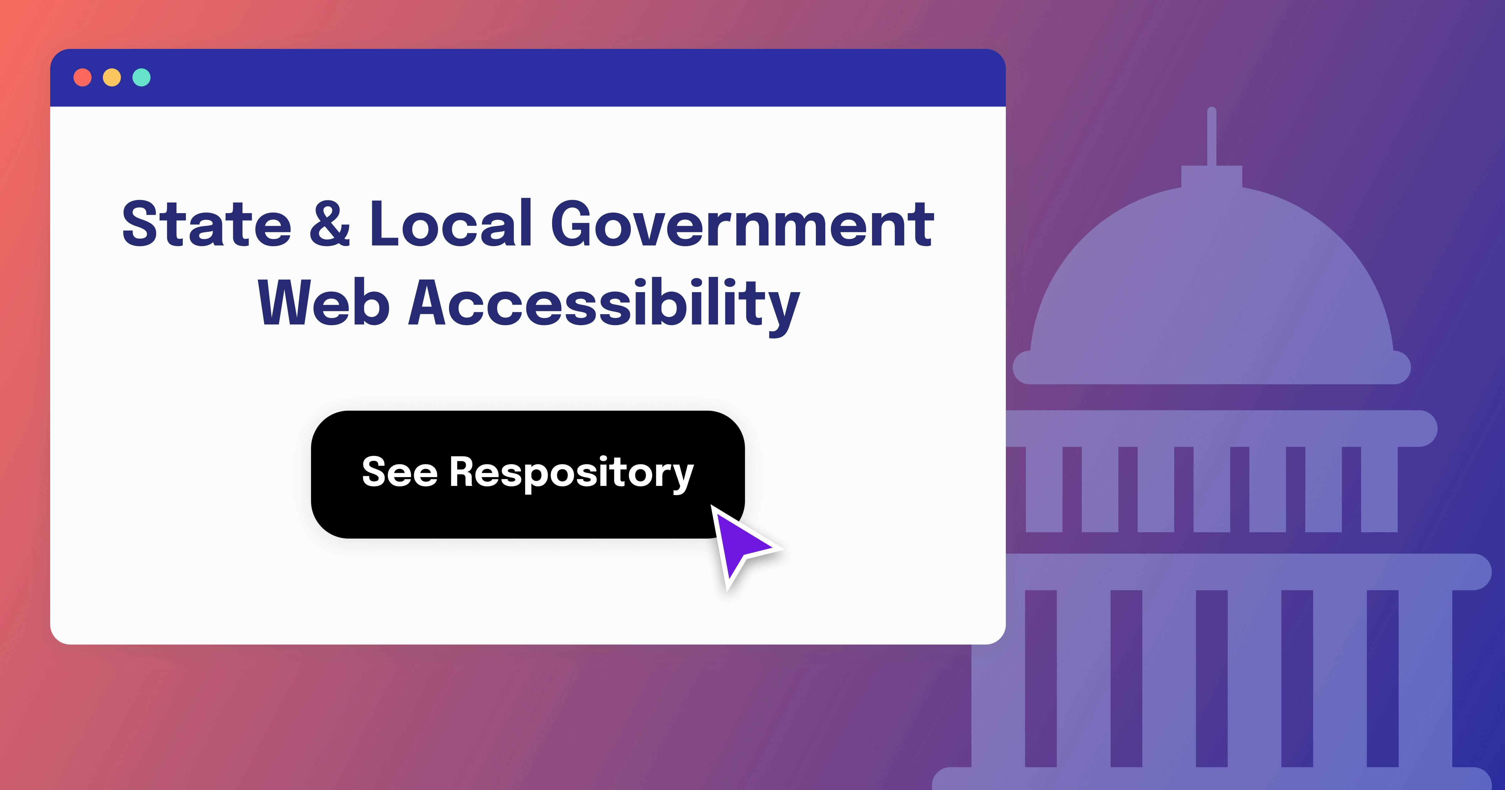 Web browser with a State and Local Government Web Accessibility heading and a button to See Repository with a cursor.