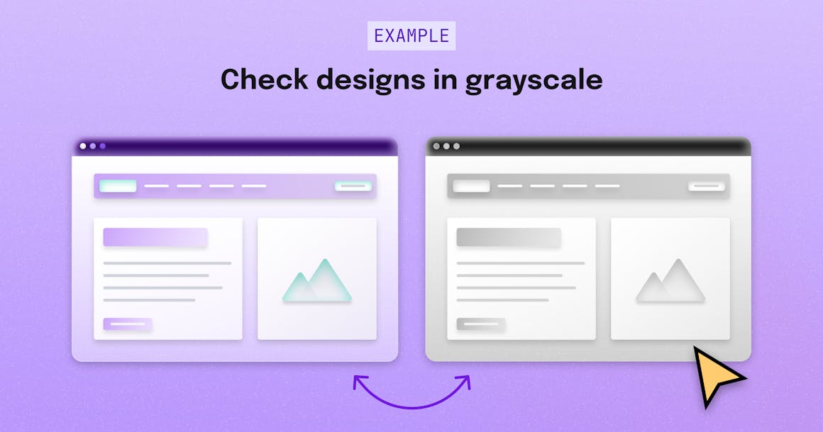 Two stylized browsers — one in color, the other grayscale — with the label "Check designs in grayscale"