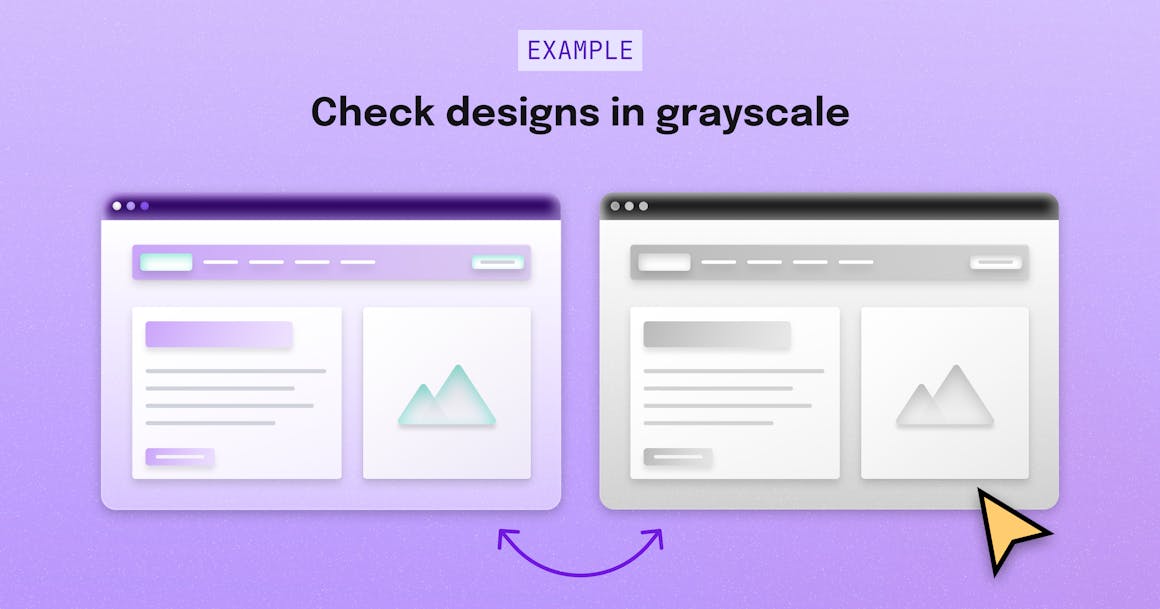 Two stylized browsers — one in color, the other grayscale — with the label "Check designs in grayscale"