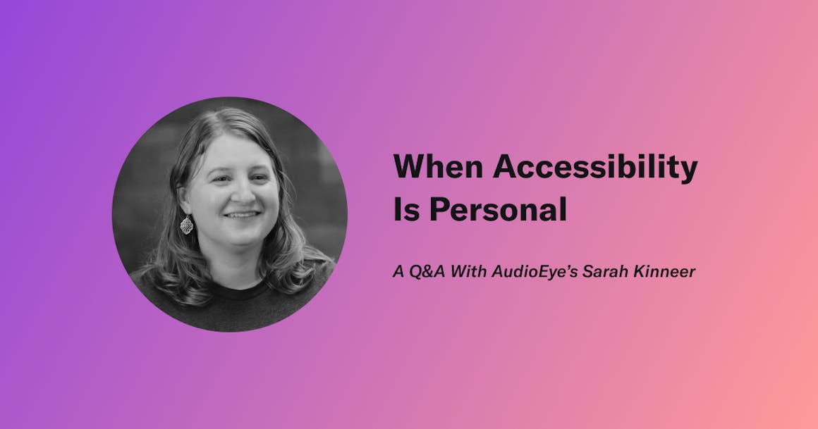 A photo of an AudioEye employee named Sarah next to the words When Accessibility Is Personal: A Q&A With AudioEye's Sarah Kinneer