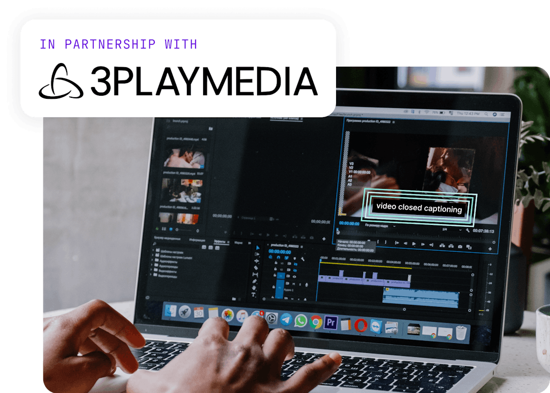 Video editing program with handwritten closed captioning and a card that reads "In partnership with 3Play Media"