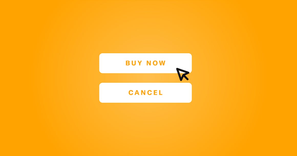One button that says Buy Now with a cursor on top and one button that says Cancel