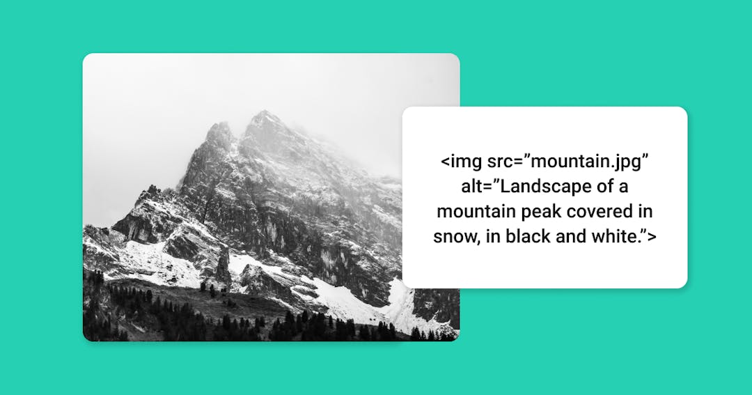 Landscape of a mountain peak covered in snow, in black and white with the text <img src="mountain.jpg" alt=Landscape of a mountain peak covered in snow, in black and white.">