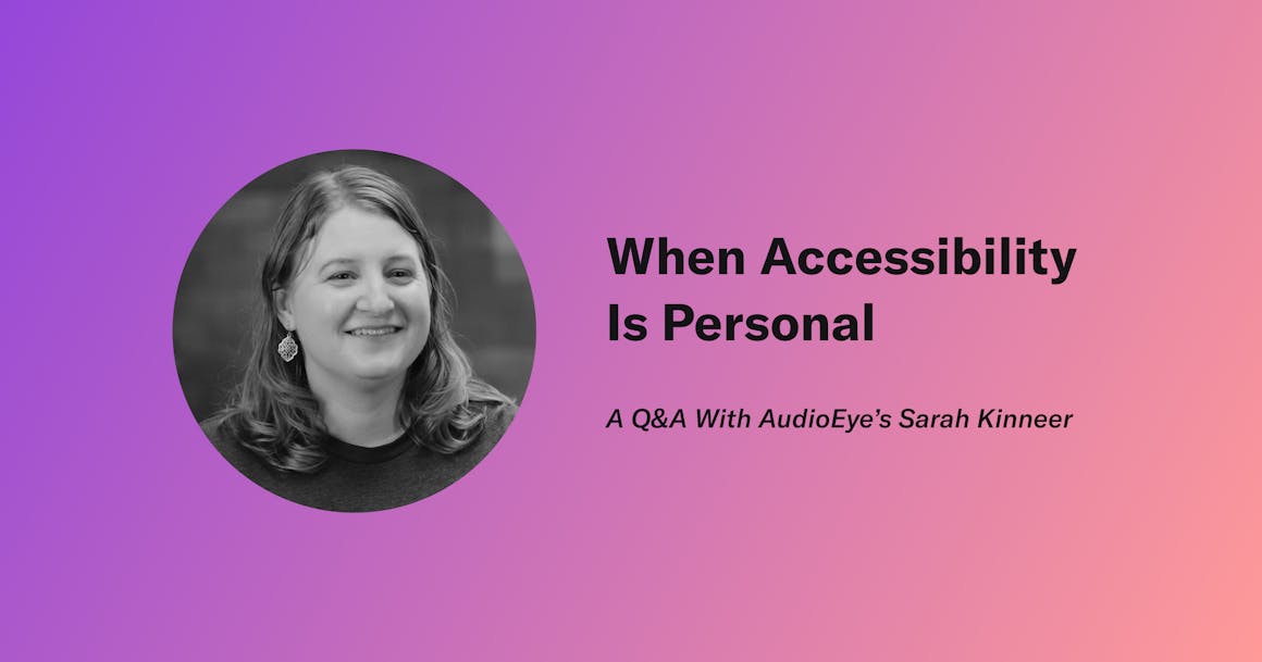 A photo of an AudioEye employee named Sarah next to the words When Accessibility Is Personal: A Q&A With AudioEye's Sarah Kinneer