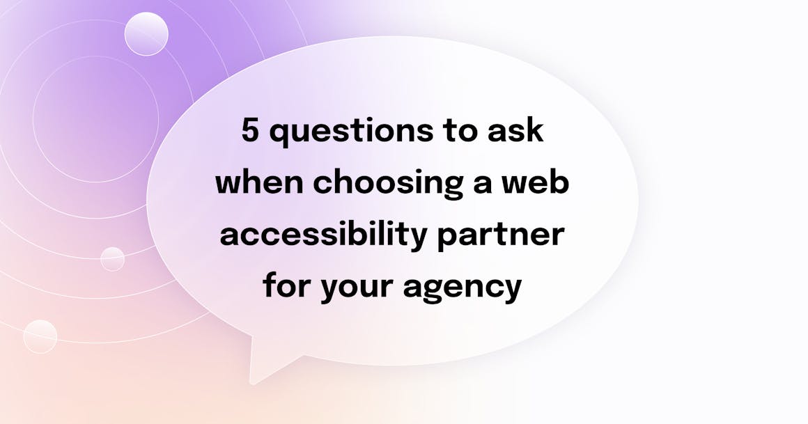 5 questions to ask when choosing a web accessibility partner for your agency