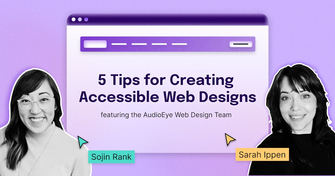 A stylized webpage says '5 Tips for Creating Accessible Designs', next to the names and headshots of two AudioEye designers