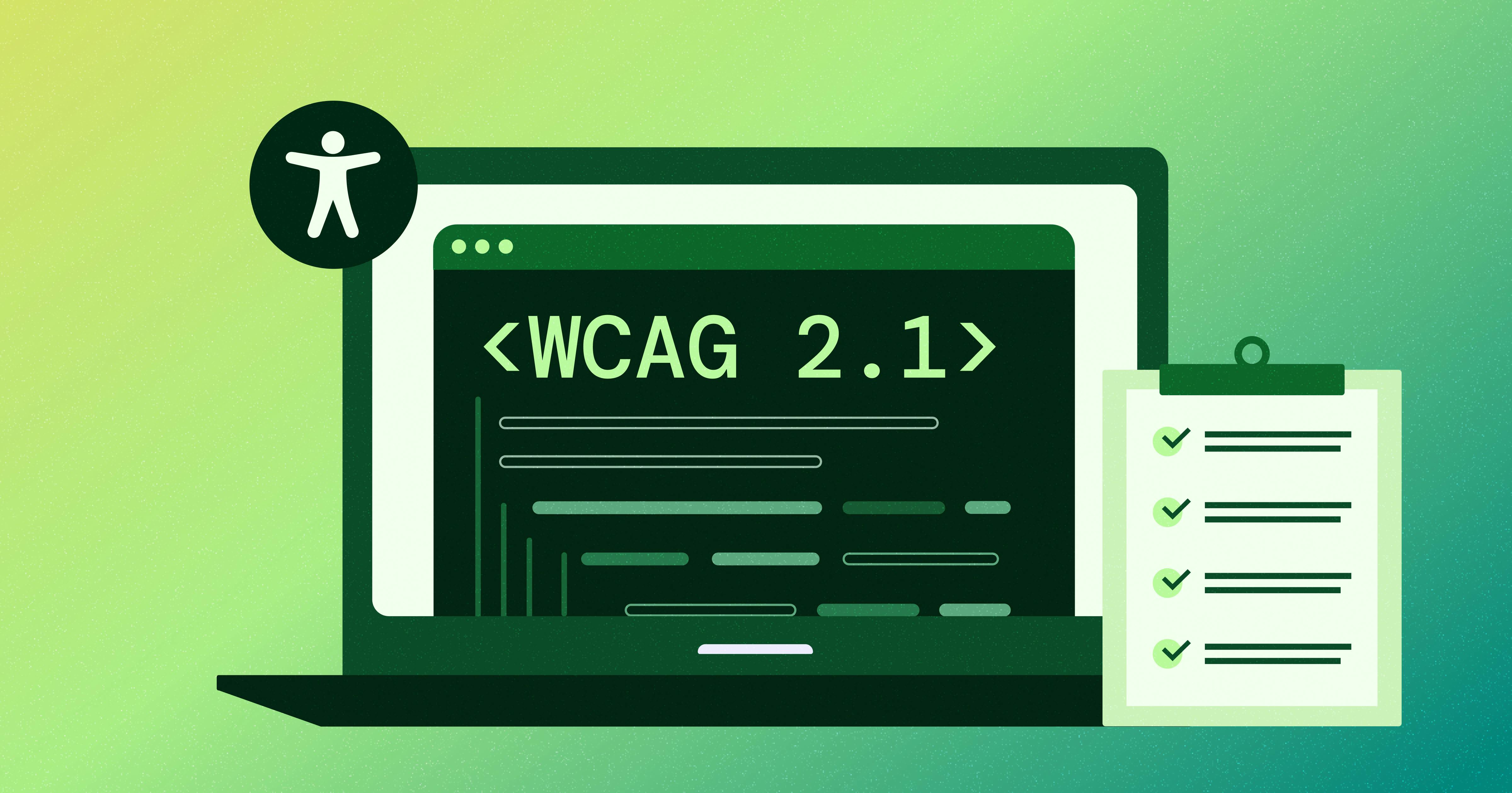 Open laptop screen with a stylized web browser with the text reading 'WCAG 2.1' across the top. The accessibility symbol is in the top left-hand corner of the page and a checklist is off to the side of the laptop.