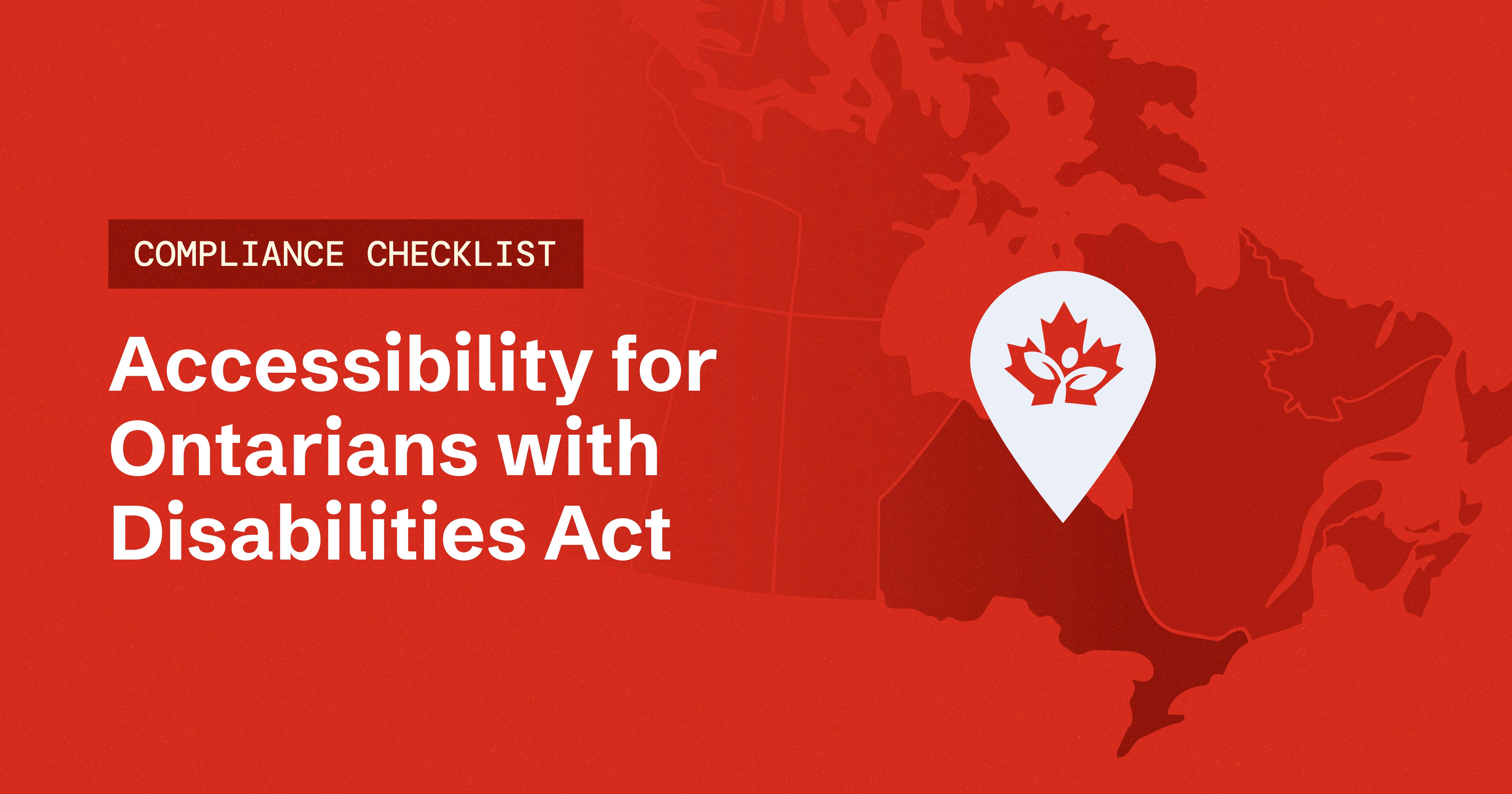 Map of Canada with the a map pin with the Canadian leaf over the Ontario province. Text reading 'Compliance Checklist: Accessibility for Ontarians with Disabilities Act" is next to the map.