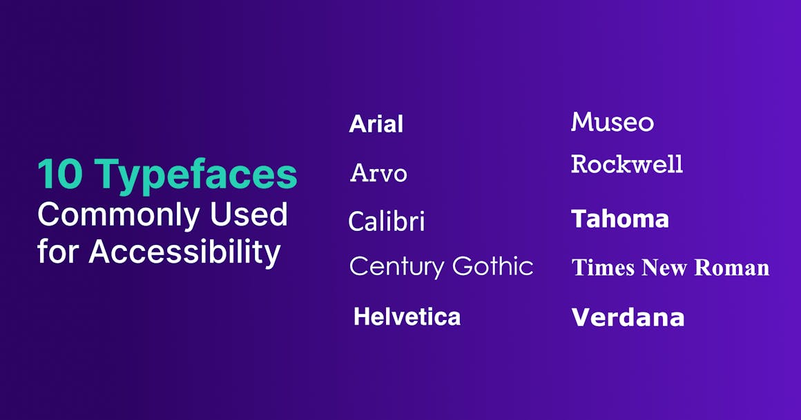 List of 10 typefaces commonly used for accessibility.