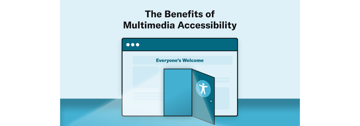 The Benefits of Multimedia Accessibility