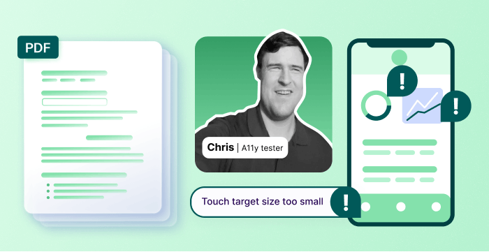 A headshot of a white man that is labeled "Chris, A11y tester" surrounded by graphics of a PDF and a mobile phone with accessibility issues highlighted, including one that is labeled "Touch target size too small."