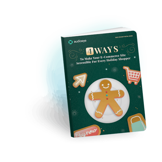 Book cover with a gingerbread man resembling the A11y logo and the title: 4 Ways to Make Your E-Commerce Site Accessible For Every Holiday Shopper