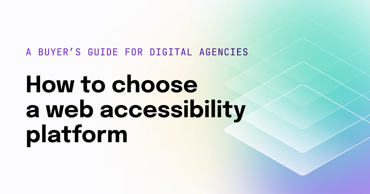A Buyer's Guide for Digital Agencies: How to choose a web accessibility platform